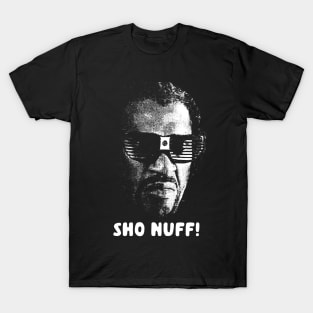 Sho Nuff! T-Shirt